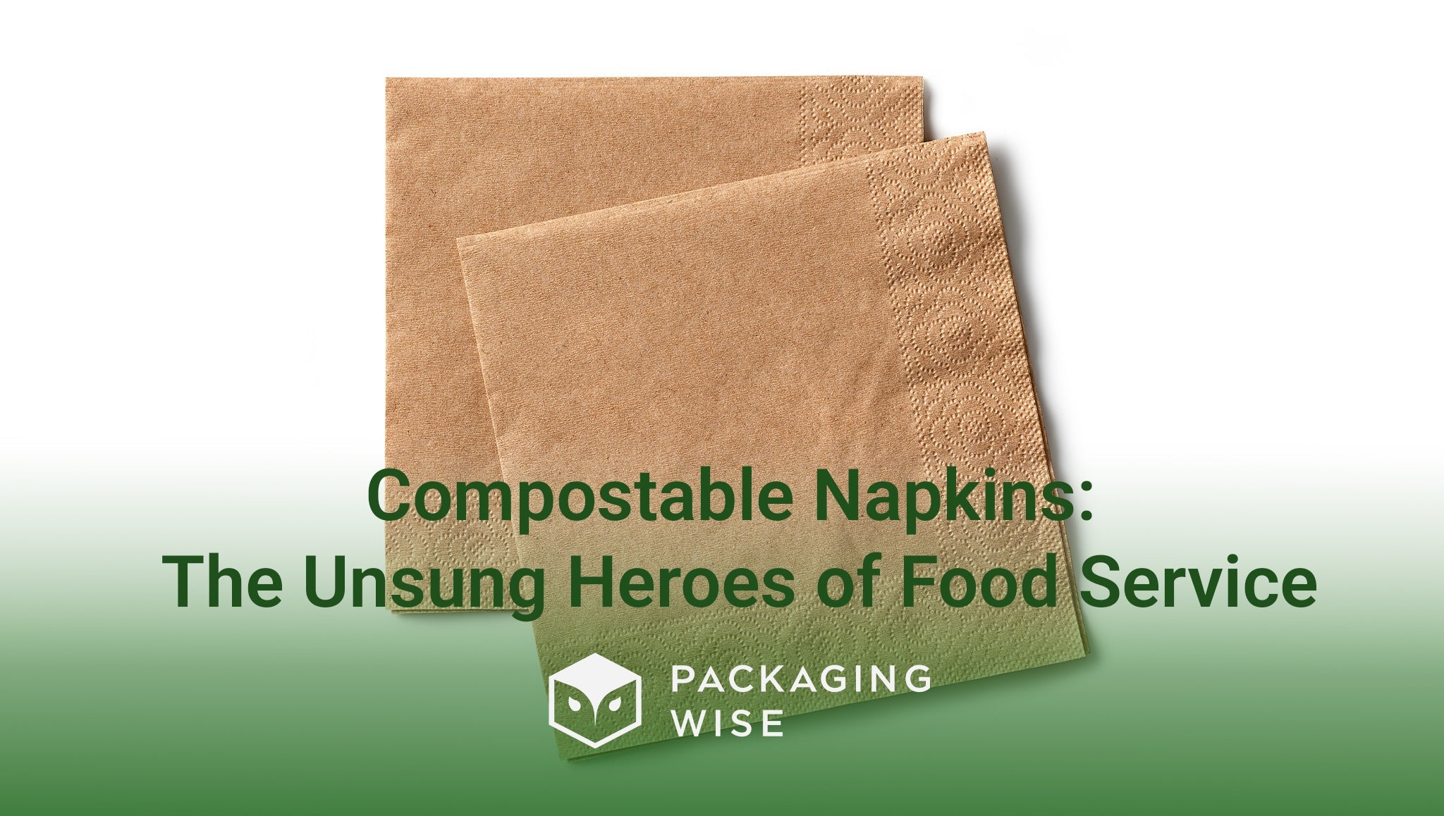 Compostable Napkins: The Unsung Heroes | Packaging Wise